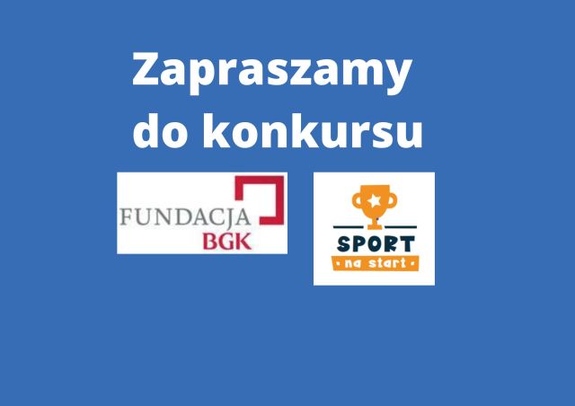 napis zapraszamy do konkursu oraz logo Fundacji BGK i logo programu sport na start