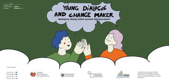Projekt: Young Dialogue and Change Maker- budujemy dialog wokół wyzwań klimatycznych. Projekt finansowany przez Islandię Liechtenstein i Norwegie z Funduszy EOG i Funduszy Norweskich w ramach Programu Aktywni Obywatele- Fundusz Regionalny 