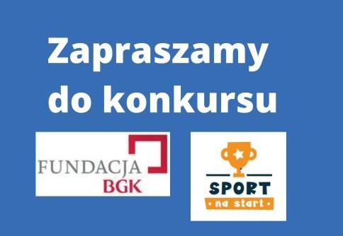 napis zapraszamy do konkursu oraz logo Fundacji BGK i logo programu sport na start