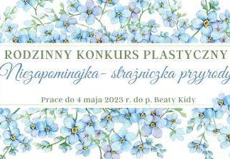 plakat kwiaty niezapominajki informacja o rodzinnym konkursie plastycznym