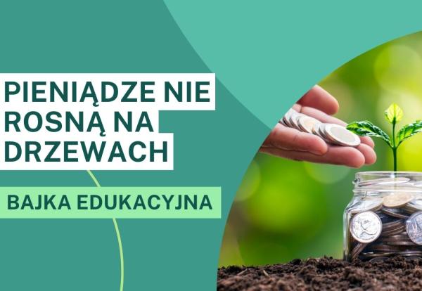 Pieniądze nie rosną na drzewach bajka edukacyjna