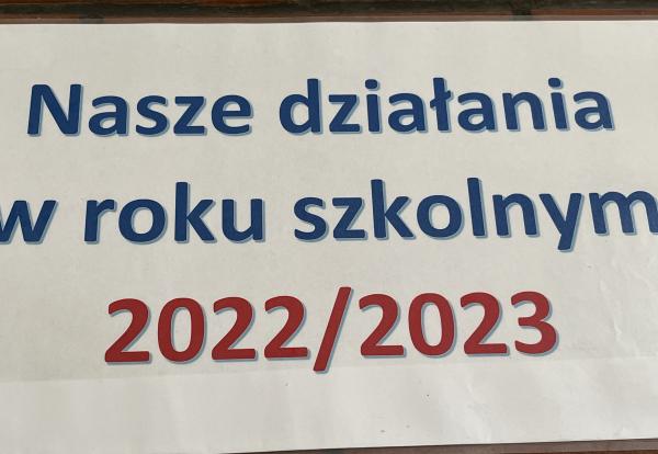 Nasze działania w roku szkolnym 2022/2023