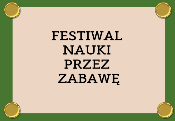 GRAFIKA Z NAPISEM FESTIWAL NAUKI PRZEZ ZABAWĘ