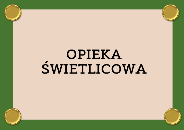 GRAFIKA Z NAPISEM OPIEKA ŚWIETLICOWA
