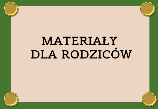 GRAFIKA Z NAPISEM MATERIAŁY DLA RODZICÓW